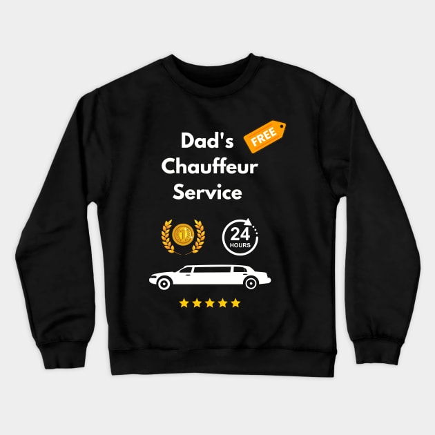 Dad Chauffeur Funny Dad taxi limousine school pickups Crewneck Sweatshirt by Artstastic